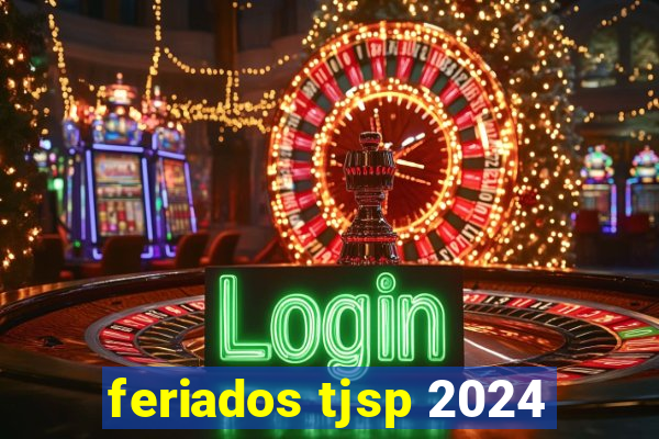 feriados tjsp 2024